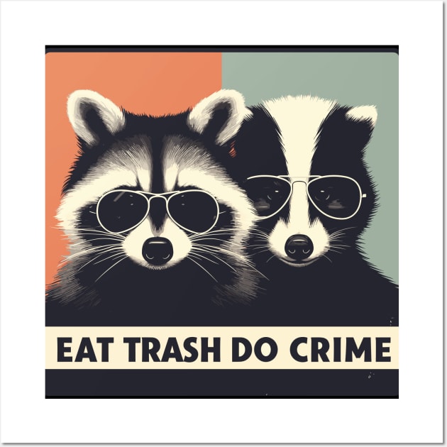 Cool Eat Trash Do Crime Wall Art by TomFrontierArt